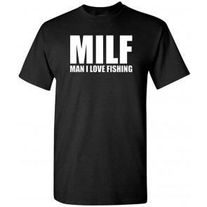 Man I Love Fishing T-Shirt