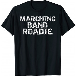 Marching Band Roadie  T-Shirt