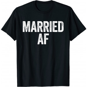 Married AF T-Shirt
