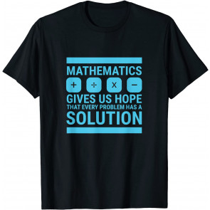 Mathematics Give Us Hope Cute T-Shirt