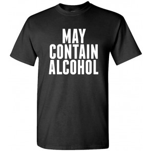May Contain Alcohol - Beer Party Drinking - T-Shirt