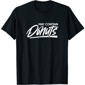 May Contain Donuts T-Shirt