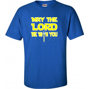 May The Lord Be With You T-Shirt