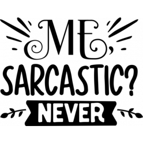 Me Sarcastic Never 428 T-Shirt