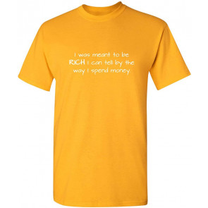 Meant To Be Rich T-Shirt