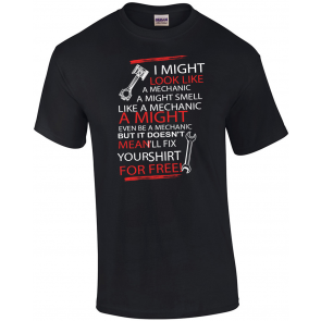 Might Look Like A Mechanic T-Shirt