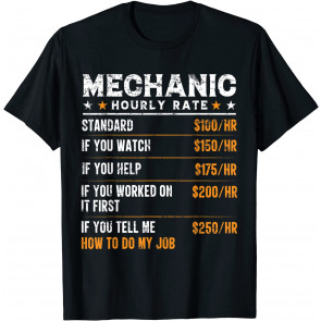 Mechanic Hourly Rate - T-Shirt