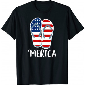 Merica Flip Flops Patriotic USA 4th Of July T-Shirt