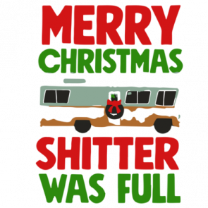 Merry Christmas  Shitter Was Full  Christmas Vacation Tshirt  T-Shirt