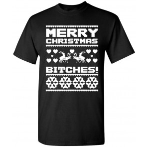 Merry Christmas Bitches DT T-Shirt
