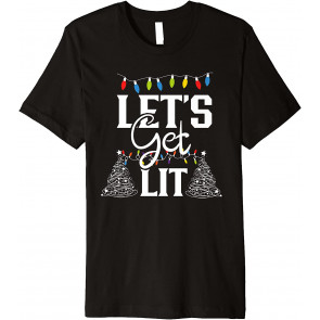 Merry Christmas Let's Get Lit T-Shirt