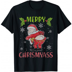 Merry Christmas Santa Chrismyass Humor Offensive Gift T-Shirt