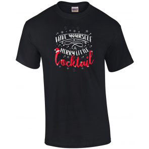 Have Yourself A Merry Little Cocktail T-Shirt