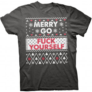 Merry Go F Yourself - Offensive Ugly Christmas  T-Shirt