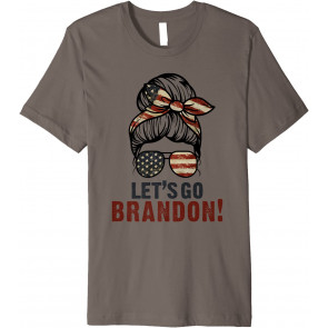 Messy Bun Let's Go Brandon Chant T-Shirt