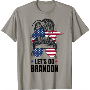 Messy Bun Let's Go Brandon T-Shirt