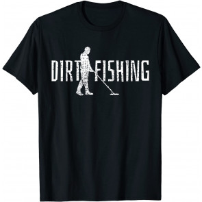 Metal Detecting Detector Detection Fishing T-Shirt