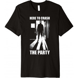 Michael Myers Here To Crash The Party T-Shirt