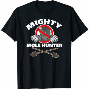 Mighty Mole Hunter  T-Shirt