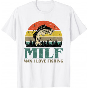 MILF-Man I Love Fishing T-Shirt