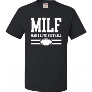 Milf Man I Love T-Shirt
