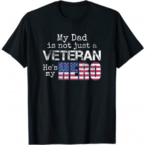 Military Family Veteran Support My Dad US Veteran My Hero T-Shirt