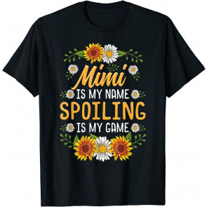 Mimi Is My Name Spoiling Is My Game  T-Shirt