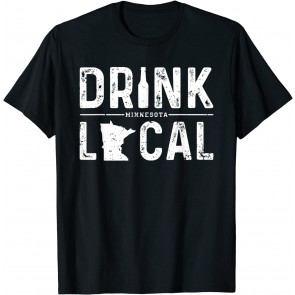 Minnesota Drink Local  T-Shirt