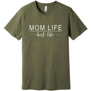 Mom Life, Best Life T-Shirt