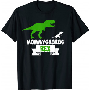 Mommysaurus Rex T-Shirt