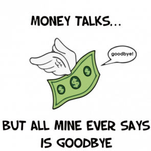 Money Talks But All Mine Ever Says Is Goodbye Funny Tshirt