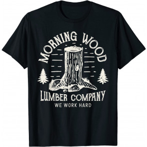 Morning Wood T-Shirt