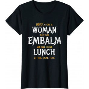 Mortician For Women Embalmer Funeral Director Embalming T-Shirt