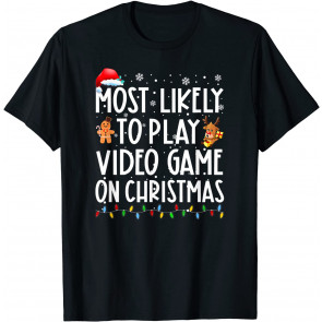 Most Likely To Play Video Game On Christmas Santa Gaming T-Shirt