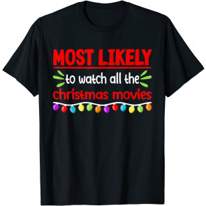 Most Likely To Watch All The Christmas Movies Christmas PJs T-Shirt