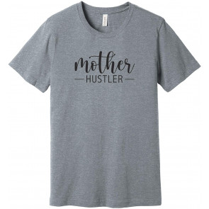 Mother Hustler T-Shirt