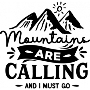 Mountains Are Calling And I Must Go T-Shirt