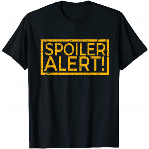 Movie TV Spoiler Alert Movie Fan Spoilers Books T-Shirt