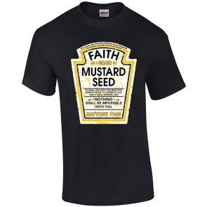 Faith As A Grain Of Mustard Seed Christian Parody T-Shirt