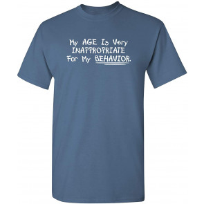 My Age Is Very Inappropriate T-Shirt