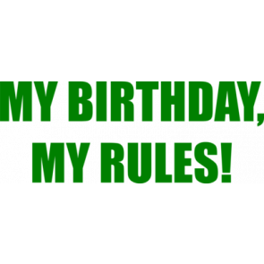 My Birthday My Rules Happy Birthday Tshirt Shirt