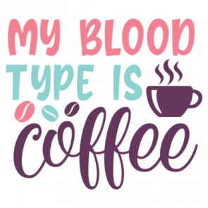 My Blood Type Is Coffee 01 T-Shirt