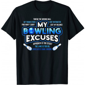 My Bowling Excuses T-Shirt