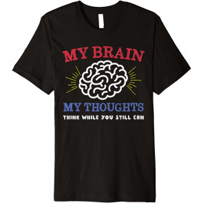 My Brain My Thoughts Political Humor Truth USA Flag Colors T-Shirt