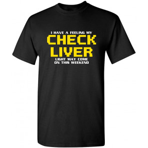 My Check Liver Light Might T-Shirt