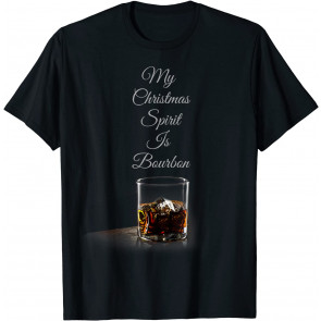 My Christmas Spirit Is Bourbon  T-Shirt