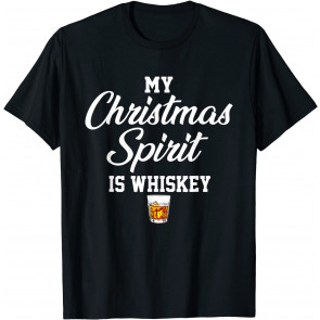 My Christmas Spirit Is Whiskey Liquor Drinker Christmas T-Shirt