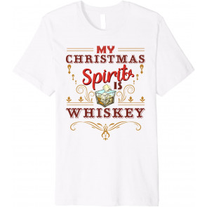 My Christmas Spirit Is Whiskey Liquor Drinker Christmas T-Shirt