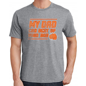 My Dad Can Beat Up Your Dad T-Shirt