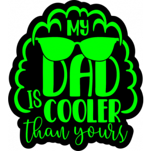 My Dad Is Cooler Than Yours1 T-Shirt